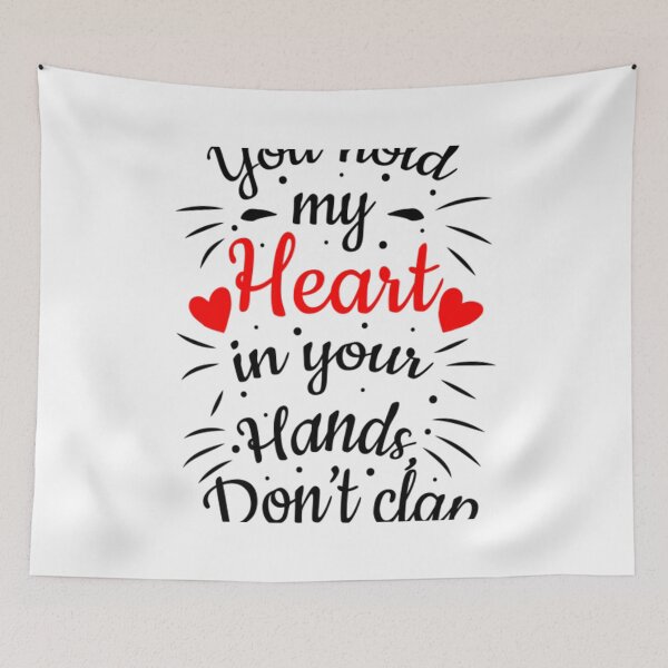Item preview, Love Quotes For Her And Him T-ShirtYou Hold My Heart In Your Hands Don’t Clap, Romantic Love Quotes designed and sold by DoverBerrinba.