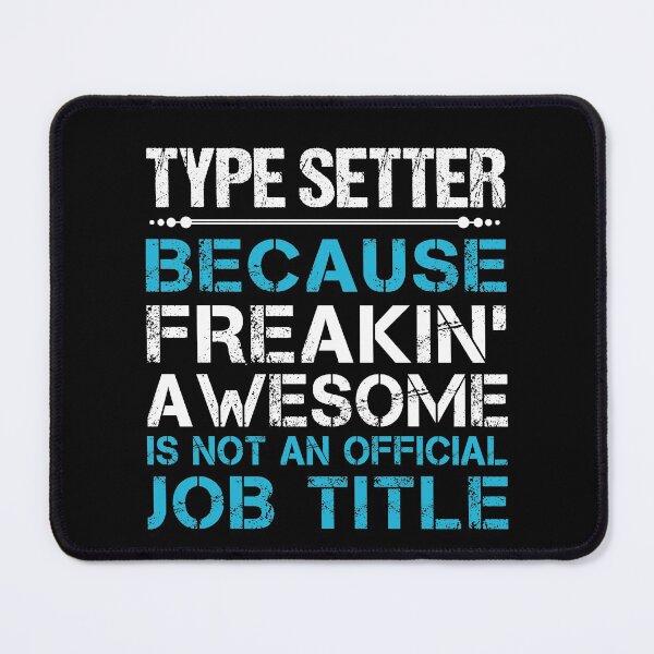 Item preview, Type Setter T Shirt - Freaking Awesome Job Gift Item Tee designed and sold by oetate4774.