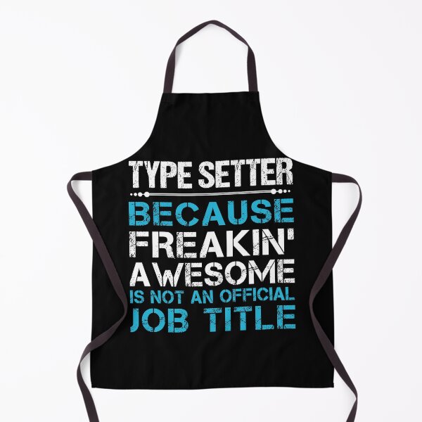 Item preview, Type Setter T Shirt - Freaking Awesome Job Gift Item Tee designed and sold by oetate4774.
