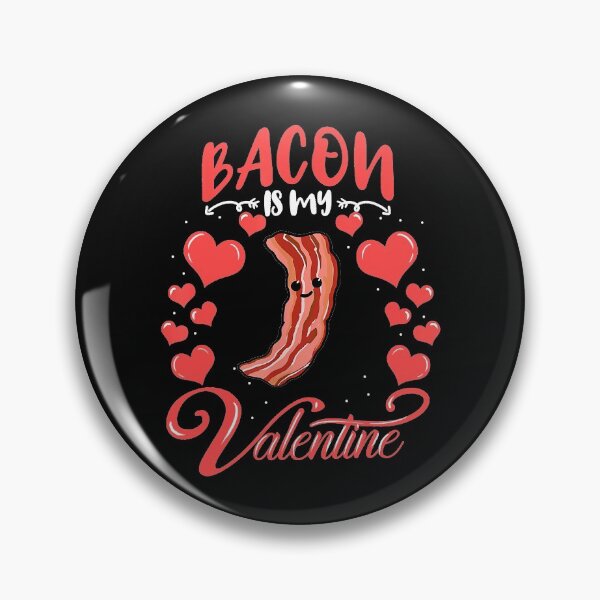 Item preview, Bacon Is My Valentine Quote Valentines Day designed and sold by spherevilla.