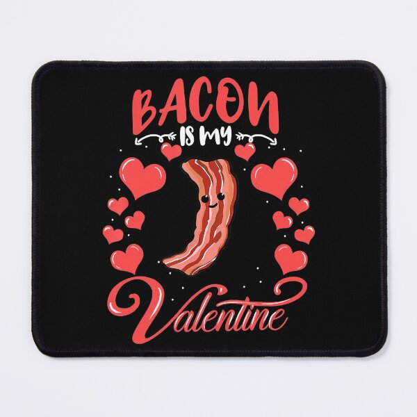 Item preview, Bacon Is My Valentine Quote Valentines Day designed and sold by spherevilla.
