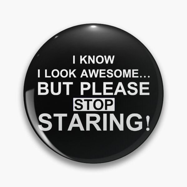 Item preview, I know i look awesome but please stop staring designed and sold by pnkpopcorn.