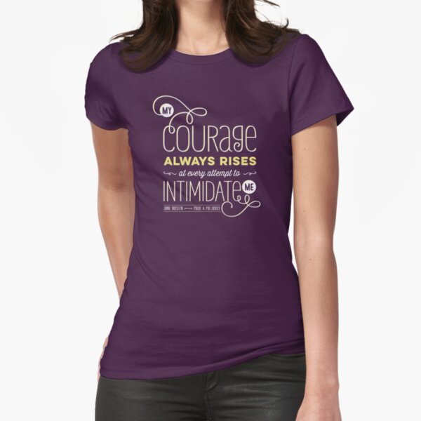 Jane Austen: "My Courage Always Rises" Fitted T-Shirt