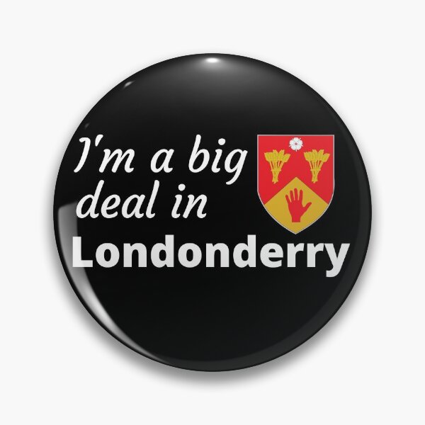 Item preview, I'm a big deal in Londonderry designed and sold by UglyBoyDesign.