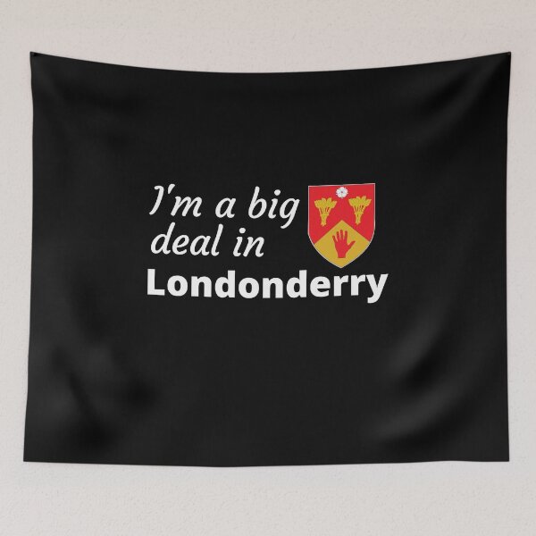 Item preview, I'm a big deal in Londonderry designed and sold by UglyBoyDesign.