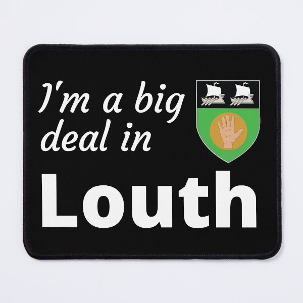 Item preview, I'm a big deal in Louth designed and sold by UglyBoyDesign.