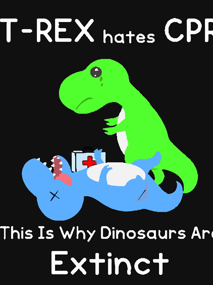 T Rex Hates Cpr Funny Dinosaur T Rex Extinct T Shirt By Kolinonoliko Redbubble 