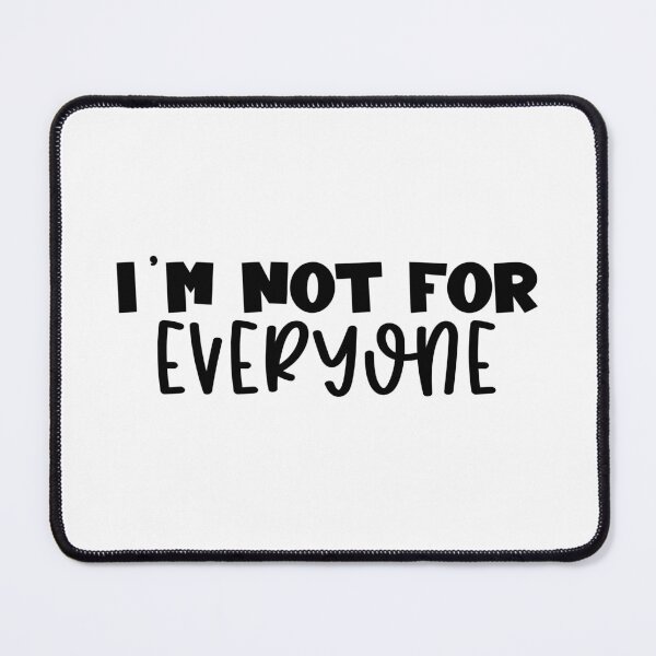 Item preview, I'm Not For Everyone designed and sold by miraipa.