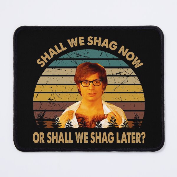 Item preview, Austin Powers, shall we shag now poster designed and sold by VitoFerreira117.