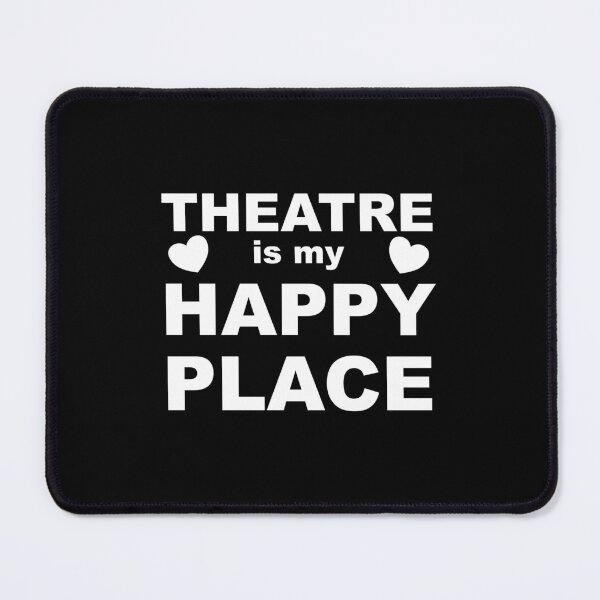 Item preview, Theatre Is My Happy Place designed and sold by NadyaCC.