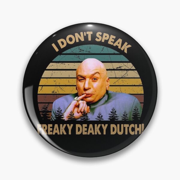Item preview, Dr. Evil character don't speak freaky deaky dutch poster designed and sold by VitoFerreira117.