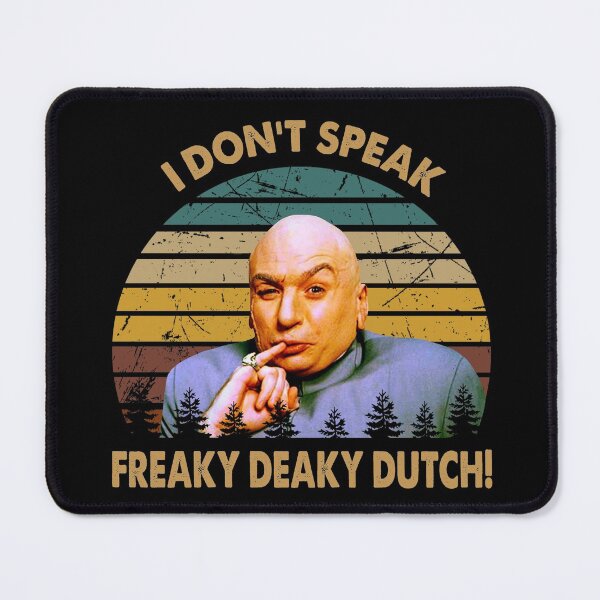Item preview, Dr. Evil character don't speak freaky deaky dutch poster designed and sold by VitoFerreira117.