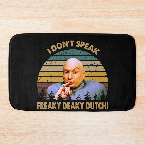 Item preview, Dr. Evil character don't speak freaky deaky dutch poster designed and sold by VitoFerreira117.