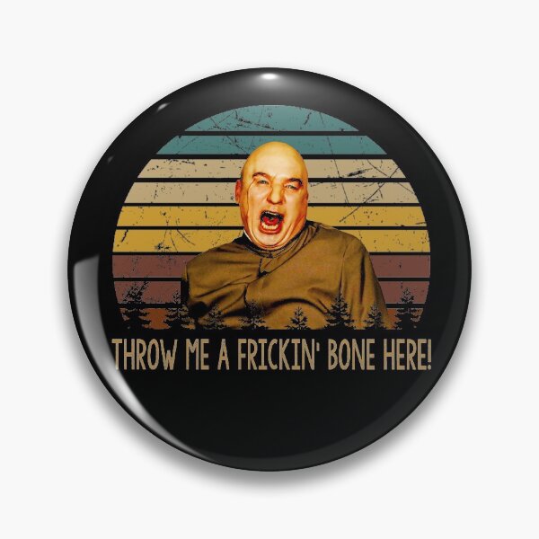 Item preview, Throw me a frickin' bone here Dr. Evil character designed and sold by VitoFerreira117.