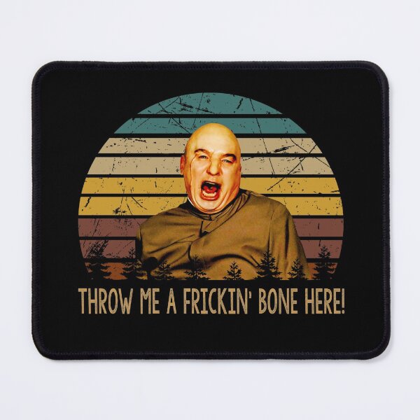 Item preview, Throw me a frickin' bone here Dr. Evil character designed and sold by VitoFerreira117.