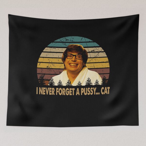 Item preview, I never forget a pussy cat austin powers character film series designed and sold by VitoFerreira117.
