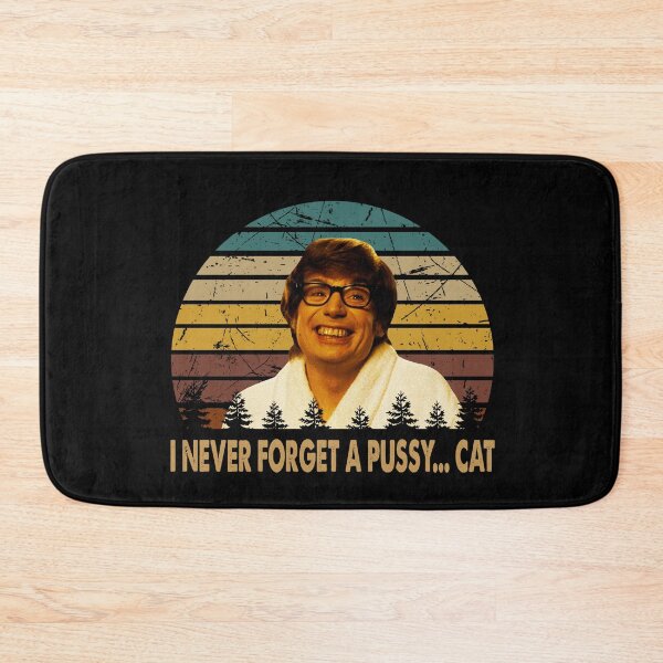 Item preview, I never forget a pussy cat austin powers character film series designed and sold by VitoFerreira117.