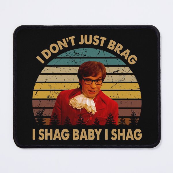 Item preview, Austin Powers character i don't just brag designed and sold by VitoFerreira117.
