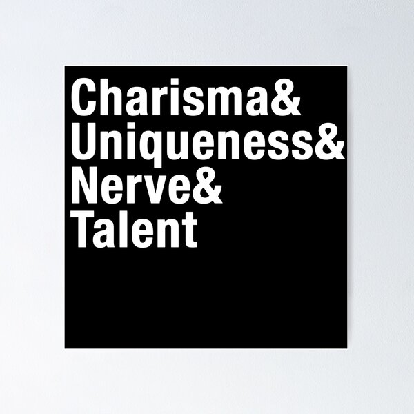 Item preview, Charisma, Uniqueness, Nerve & Talent blk designed and sold by Skylar Scott McKenzie.