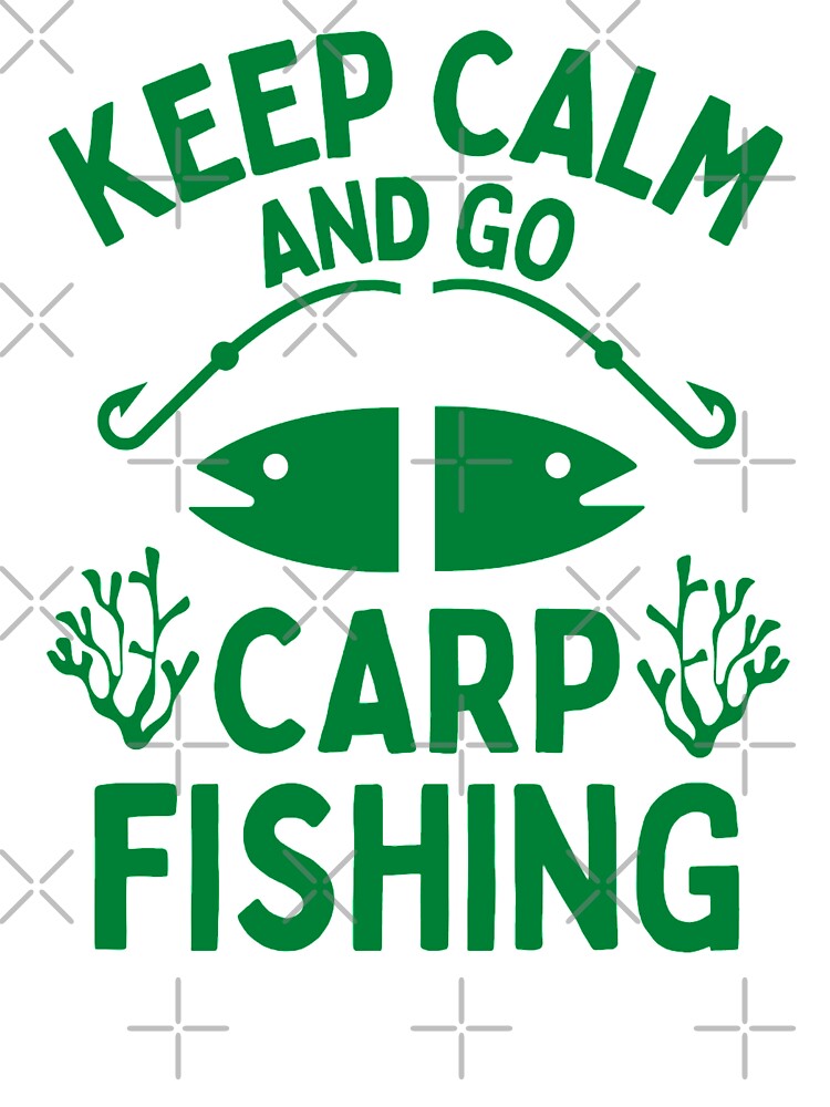 Keep Calm And Go Carp Fishing - Funny Fishing Sayings Kids T-Shirt for  Sale by chetan786