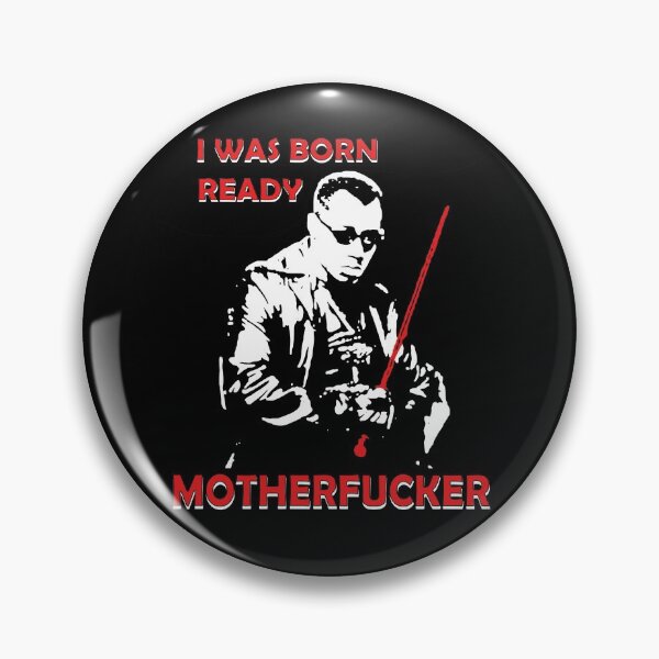 Item preview, I Was Born Ready Motherfucker - Graphic Blades Vintage Movies designed and sold by SalvadorAnnie2.