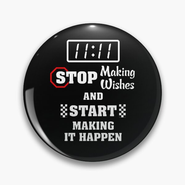 Item preview, 11:11 Stop Making Wishes, And Start Making It Happen. designed and sold by allmarkmade.