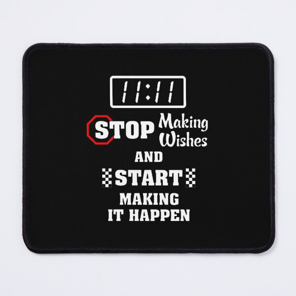 Item preview, 11:11 Stop Making Wishes, And Start Making It Happen. designed and sold by allmarkmade.
