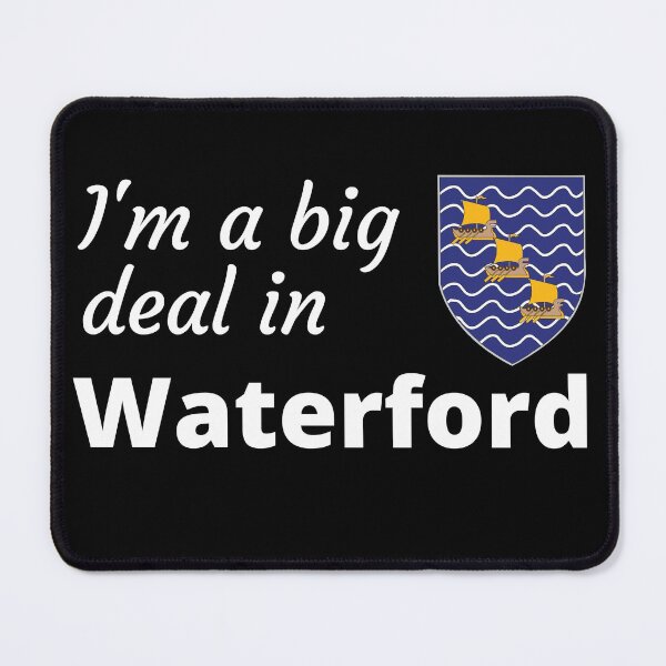 Item preview, I'm a big deal in Waterford designed and sold by UglyBoyDesign.