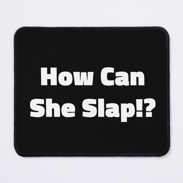 Item preview, How Can She Slap!? designed and sold by SubtleSplit.