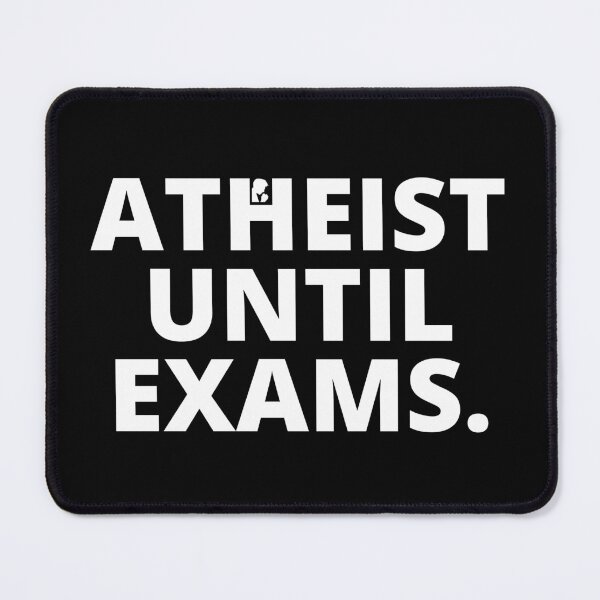 Item preview, Atheist Until Exams - Sarcastic t-shirt in white color designed and sold by Creative Life.