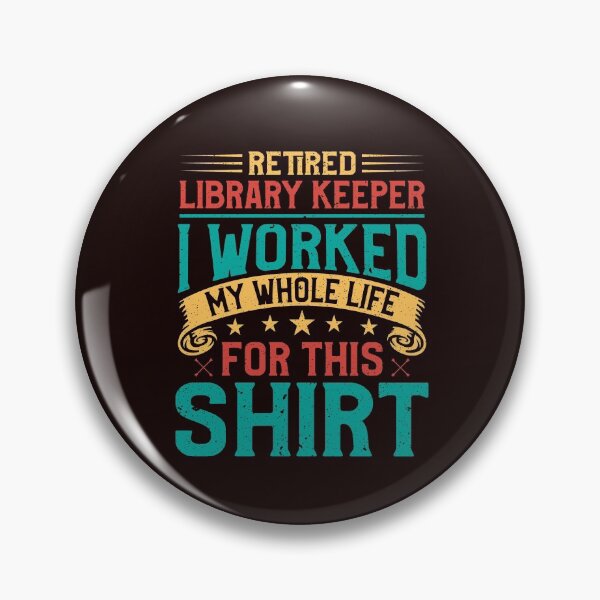 Item preview, Retired Library Keeper I worked My whole life for this shirt designed and sold by Tezss T.
