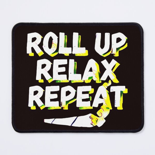 Item preview, RRR ROLL UP RELAX REPEAT Cannatees designed and sold by jmed70.