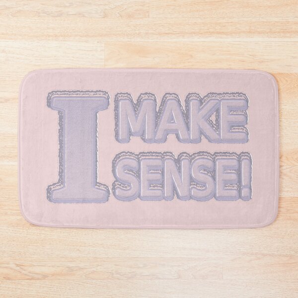 Item preview, Cute Artwork Design About "Make Sense". Buy Now designed and sold by Health And Fitness Posts e-Store.