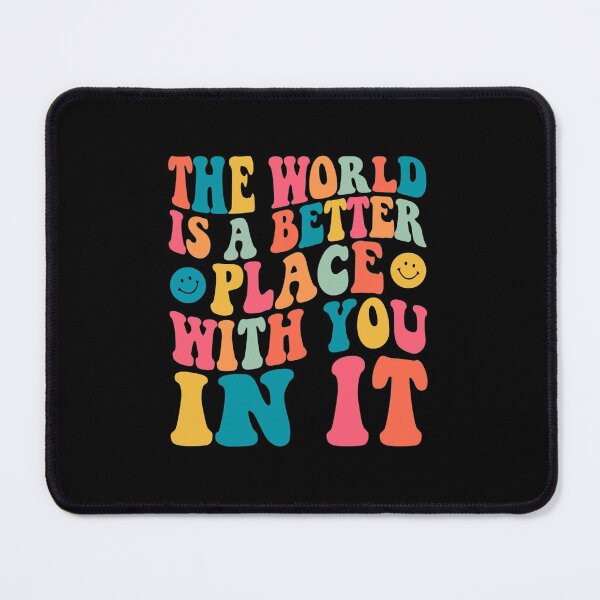 Item preview, The World Is a Better Place With You In It designed and sold by willielmack.