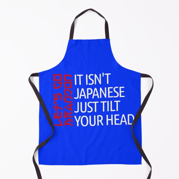 Item preview, It Isn't Japanese Just Tilt Your Head T-shirt, Funny Trump T-shirt,Let's Go Brandon,Republican Gift,FJB T-Shirt,Conservative T-Shirt designed and sold by Djikou.