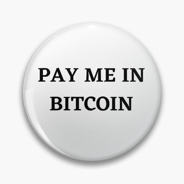 Item preview, PAY ME IN BITCOIN designed and sold by jayron88.