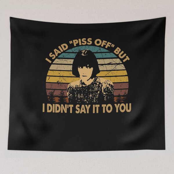 Item preview, Retro Drop Design Black Comedy Films Dead Fred - I Said "Piss Off" designed and sold by TiffanyMatthew6.