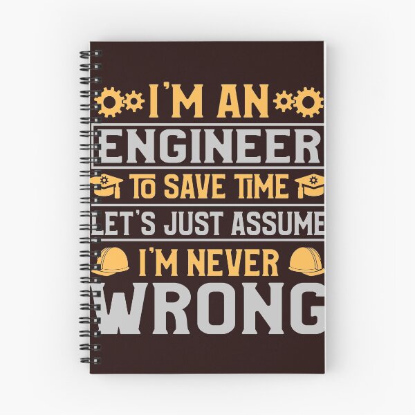 Item preview, I'm an Engineer to save time let's assume i'm never wrong  designed and sold by Tezss T.
