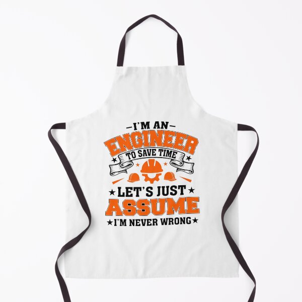 Item preview,  I'm an Engineer to save time let's assume i'm never wrong  designed and sold by Tezss T.