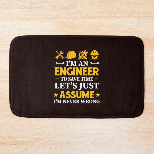 Item preview, Copy of I'm an Engineer to save time let's assume i'm never wrong  designed and sold by Tezss T.