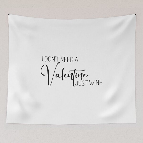 Item preview, I Don't Need a Valentine Just Wine designed and sold by miraipa.