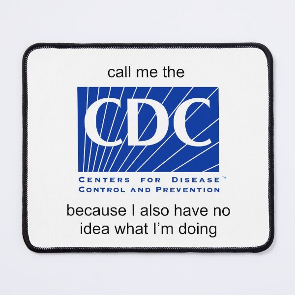 Item preview, Call me the CDC because I also have no idea what I’m doing designed and sold by addyluvzpizza.