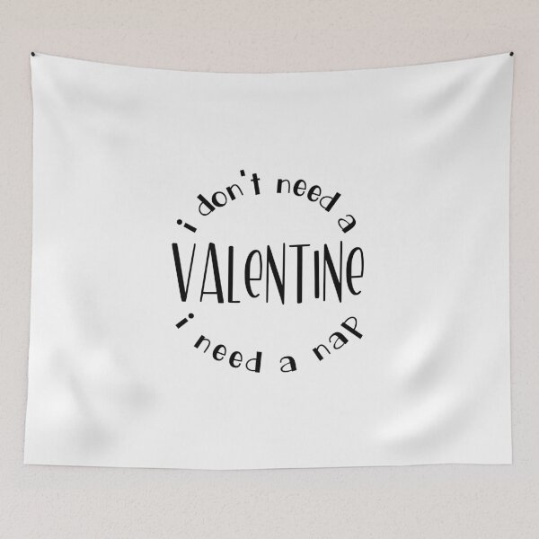 Item preview, I Don't Need a Valentine I Need a Nap designed and sold by miraipa.