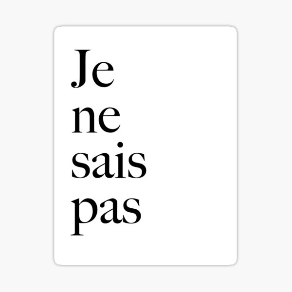 Je ne sais pas black Sticker