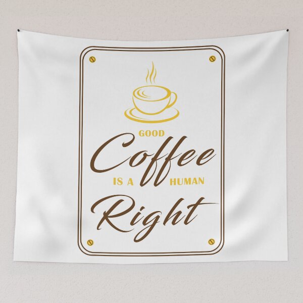 Item preview, Good Coffee is a human Right Coffee Quotes designed and sold by ZieProject.