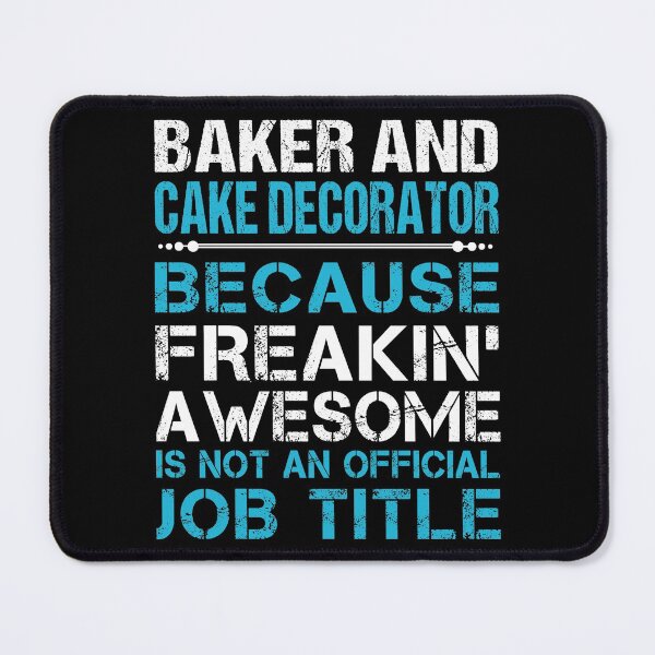 Item preview, Baker And Cake Decorator T Shirt - Freaking Awesome Job Gift Item Tee designed and sold by oetate4774.