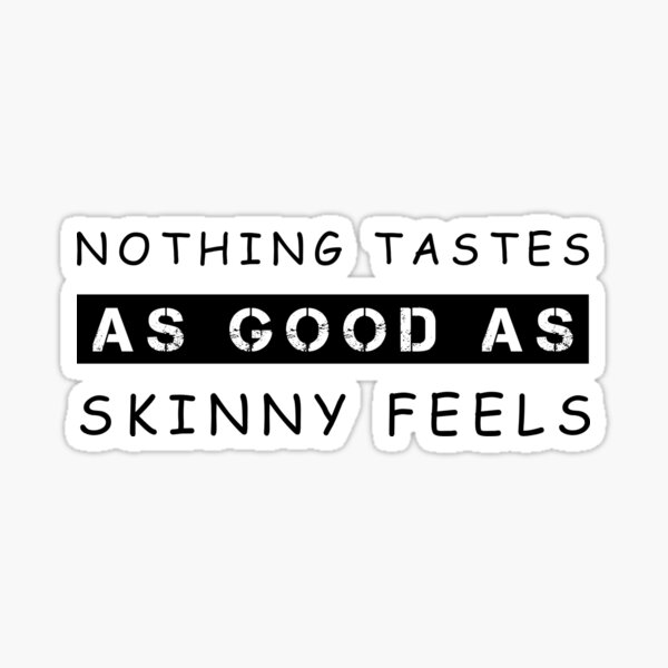 Funny Kate Moss Quote Nothing Tastes As Good As Skinny Feels