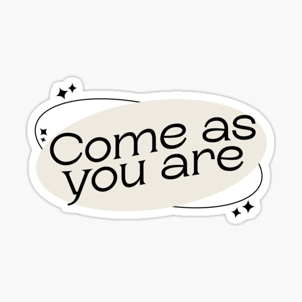 As You Are" Sticker for Sale by danielalorenzo Redbubble