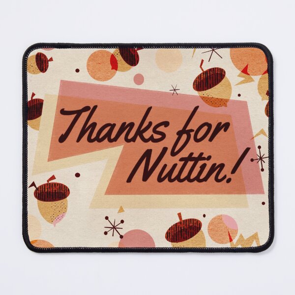 Item preview, Thanks for Nuttin!  designed and sold by FromTheArchives.