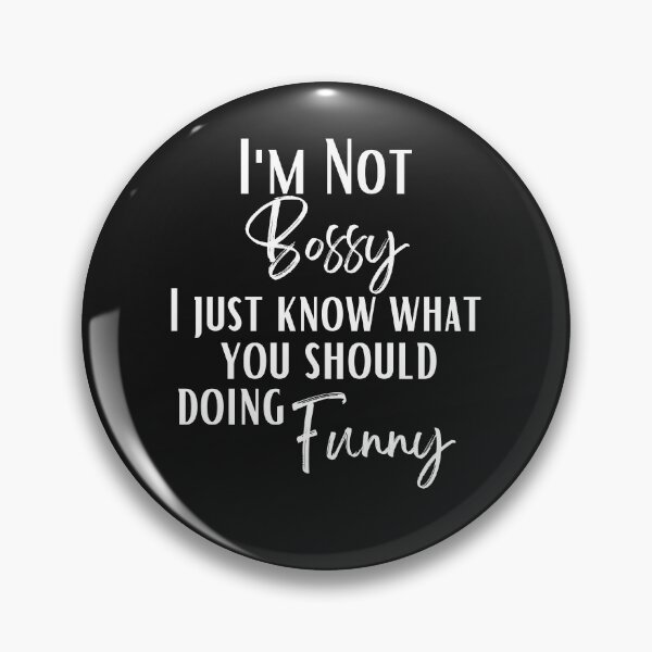 Item preview, i am not bossy i just know what you should be doing designed and sold by Lv28021.